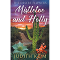 The Desert Flowers - Mistletoe and Holly