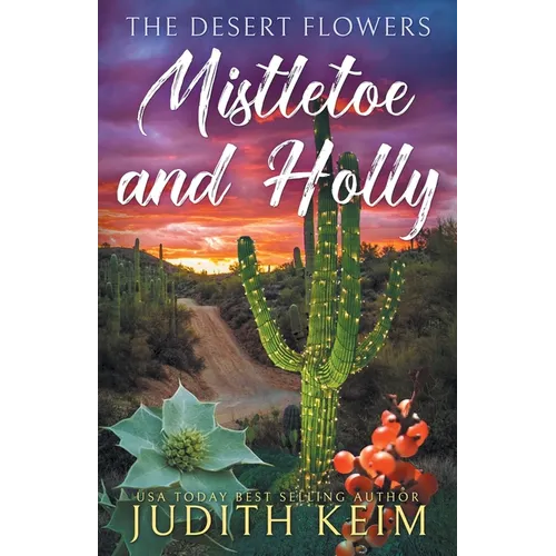 The Desert Flowers - Mistletoe and Holly