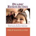 Dyadic Resourcing: Creating a Foundation for Processing Trauma