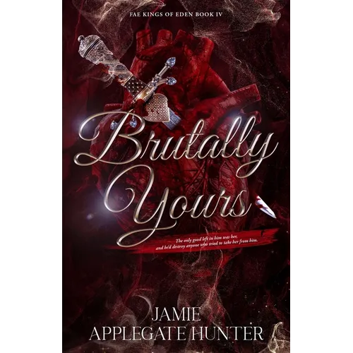 Brutally Yours: Standalone Dark Romantasy