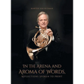 In the Arena and Aroma of Words: Reflections Spoken to Print