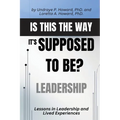 Is This the Way it's Supposed to Be?: Lessons in Leadership and Lived Experiences