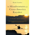 The Misadventures of a Cross-America Kayaker