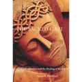 The Sacred Gaze: Contemplation and the Healing of the Self