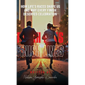 Finish Lines: How Life's Races Shape Us and Why Every Finish Deserves Celebration
