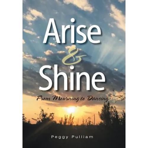 Arise & Shine: From Mourning to Dancing