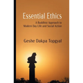 Essential Ethics: A Buddhist Approach to Modern Day Life and Social Action