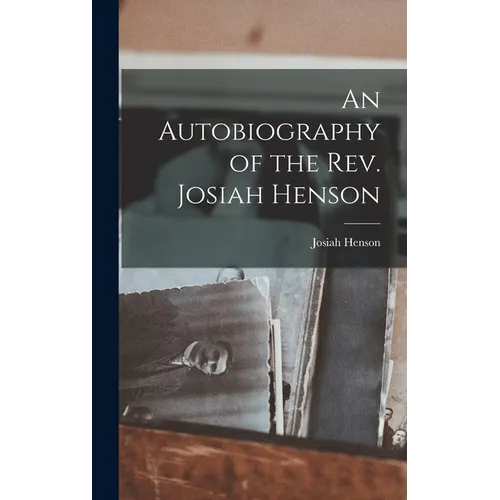 An Autobiography of the Rev. Josiah Henson