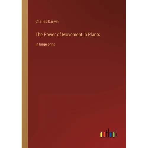 The Power of Movement in Plants: in large print
