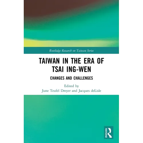 Taiwan in the Era of Tsai Ing-wen: Changes and Challenges