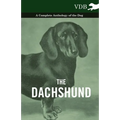 The Dachshund - A Complete Anthology of the Dog -