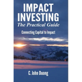 Impact Investing: The Practical Guide