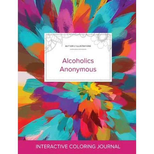 Adult Coloring Journal: Alcoholics Anonymous (Butterfly Illustrations, Color Burst)