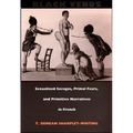 Black Venus: Sexualized Savages, Primal Fears, and Primitive Narratives in French