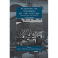 Reassessing the Nuremberg Military Tribunals: Transitional Justice, Trial Narratives, and Historiography