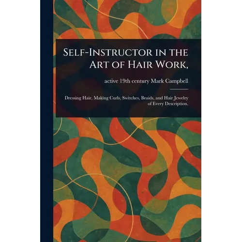 Self-Instructor in the Art of Hair Work,