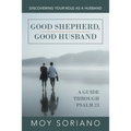 Good Shepherd, Good Husband: Discovering Your Role as a Husband