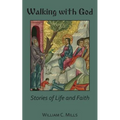 Walking With God: Stories of Life and Faith