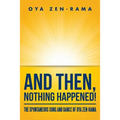 And Then, Nothing Happened!: The Spontaneous Song and Dance of Oya Zen-Rama