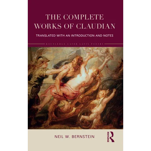 The Complete Works of Claudian: Translated with an Introduction and Notes