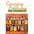 Canning And Preserving For Beginners: The Canning Playbook (canning and preserving recipes)