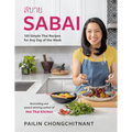 Sabai: 100 Simple Thai Recipes for Any Day of the Week