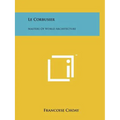 Le Corbusier: Masters Of World Architecture