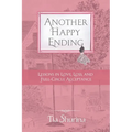 Another Happy Ending: Lessons in Love, Loss, and Full-Circle Acceptance