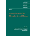 Kant: Groundwork of the Metaphysics of Morals