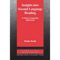 Insights Into Second Language Reading: A Cross-Linguistic Approach