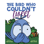 The Bird Who Couldn't Tweet - Hardcover