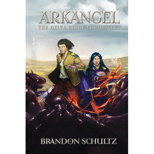 The DeltaBlade Chronicles: Arkangel