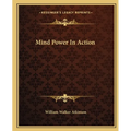 Mind Power In Action