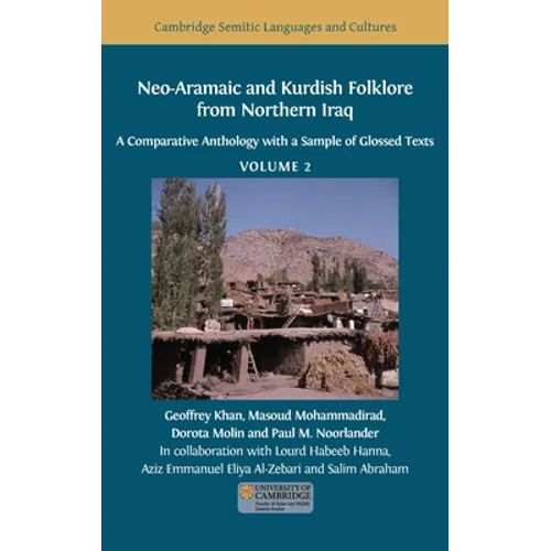 Neo-Aramaic and Kurdish Folklore from Northern Iraq: A Comparative Anthology with a Sample of Glossed Texts, Volume 2