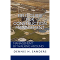 Field Guide for Construction Management: Management by Walking Around