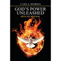 God's Power Unleashed: Keys to Revival