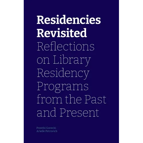 Residencies Revisited: Reflections on Library Residency Programs from the Past and Present