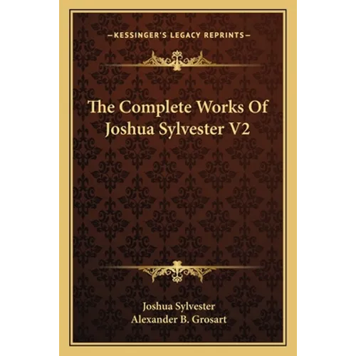 The Complete Works Of Joshua Sylvester V2