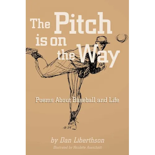 The Pitch is on the Way: Poems About Baseball and Life