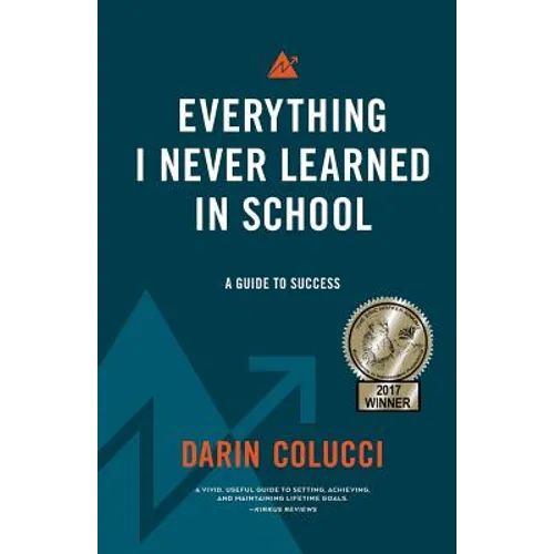 Everything I Never Learned in School: A Guide to Success