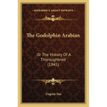 The Godolphin Arabian: Or The History Of A Thoroughbred (1845)
