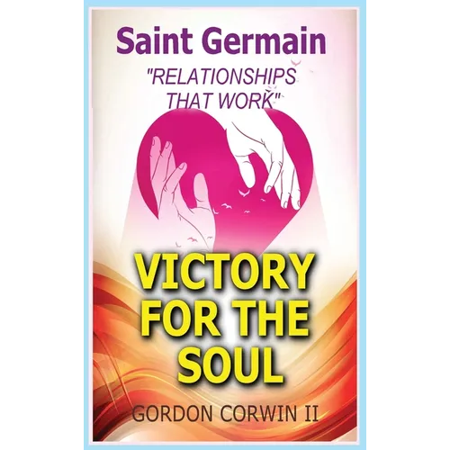 Victory for the Soul: Relationships That Work