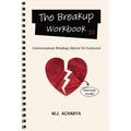 The Breakup Workbook 3.0: Commonsense Breakup Advice for Everyone