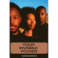 Your Invisible Power