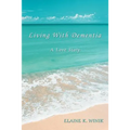 Living With Dementia: A Love Story