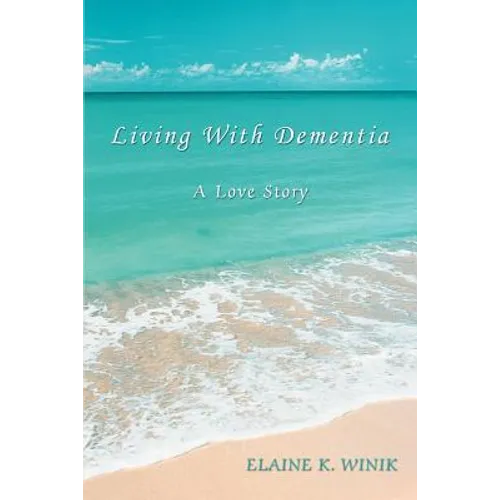 Living With Dementia: A Love Story