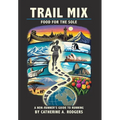 Trail Mix: Food for the Sole: Food for the Sole