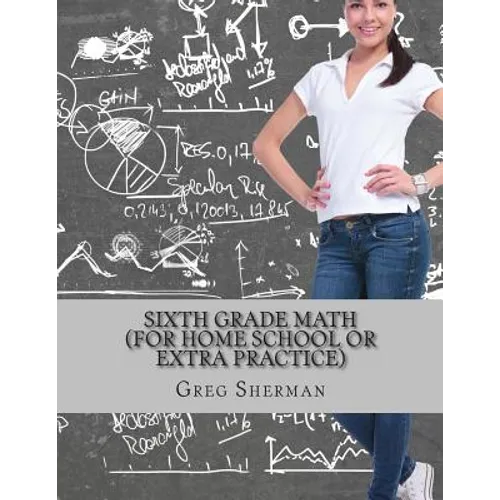Sixth Grade Math (For Home School or Extra Practice)
