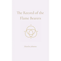 The Record of the Flame Bearers: A Soul-Sealed Remembrance in Seven Codices