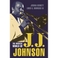 The Musical World of J.J. Johnson